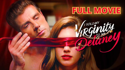 Watch 'I Sold My Virginity to Mr. Delaney' (Full Drama FREE) [Full Movie]