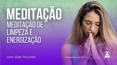 Meditação de Limpeza e Energização com Gabi Picciotto