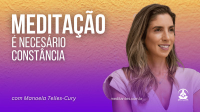 Meditação, é necessário constância