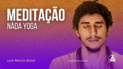 Meditação Nāda Yoga com Marcio Bucai