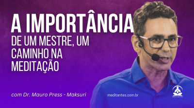 A importância de um Mestre, um Caminho na Meditação