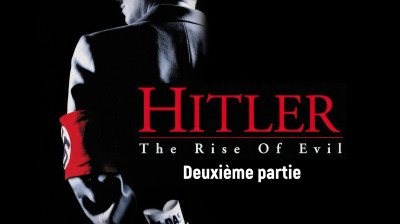 Hitler, la naissance du mal - Deuxième partie - 2003 HD