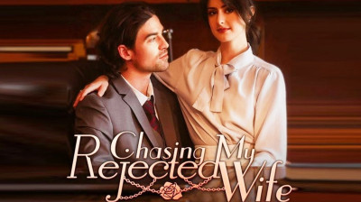 Watch 'The Chasing My Rejected Wife' (Full Drama FREE) [Full Movie]