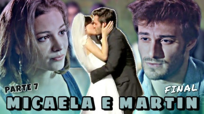 HISTÓRIA DE MICAELA E MARTIN - Parte 2 (FINAL)