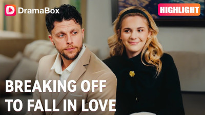 Watch 'Breaking off to Fall In Love' Dramabox (Full Drama FREE) [Full Movie]