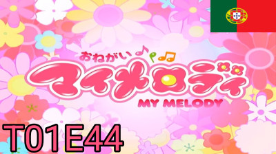Onegai My Melody - T01E44 - Quem Me Dera Poder Entrar No Castelo!